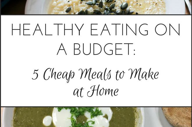 Healthy eating on a budget: 5 cheap meals to make at home