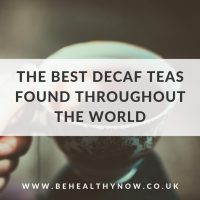 The best decaf teas found throughout the world