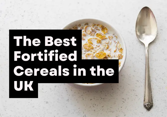 the best fortified cereals in the UK