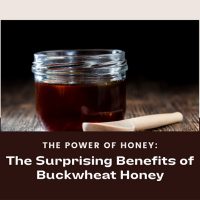 Discovering the Benefits of Buckwheat Honey