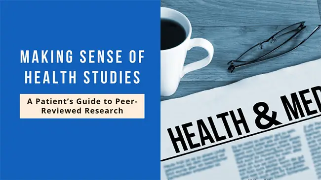 Making Sense of Health Studies: A Patient’s Guide to Peer-Reviewed Research