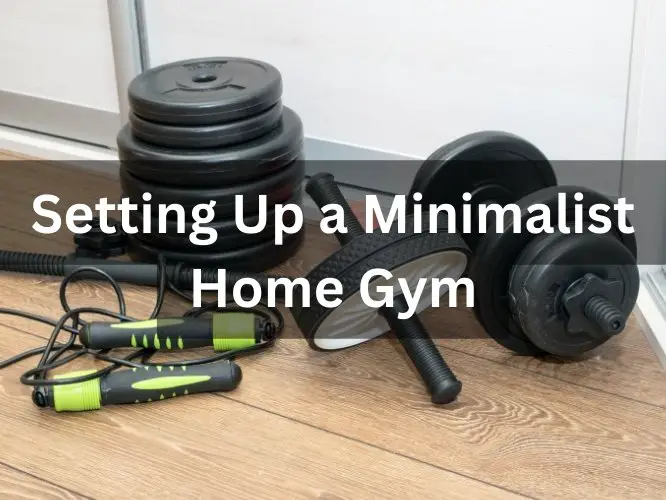 Setting up minimalist home gym