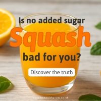 Is No Added Sugar Squash Bad for You? What the Evidence Says